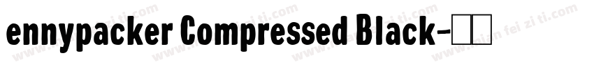 ennypacker Compressed Black字体转换